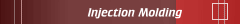 Injection Molding