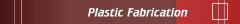 Plastic Fabrication